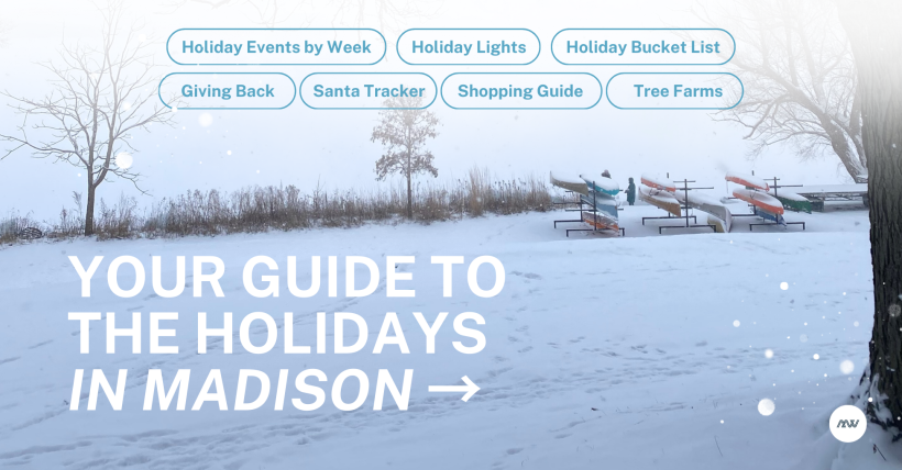 Your Guide to the Holidays in Madison: Events, Lights, Shopping, Giving Back and more!